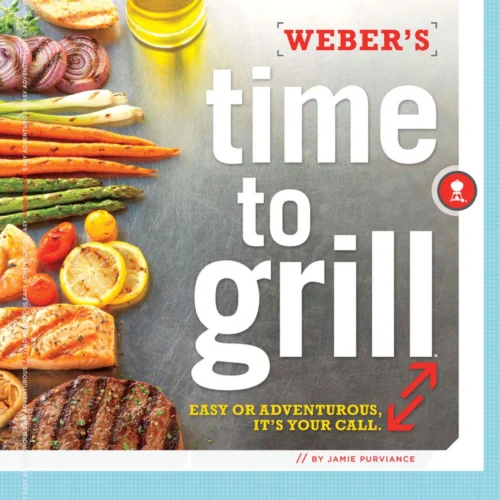 Weber Time To Grill Cookbook
